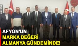 Afyon’un Marka değeri Almanya gündeminde!