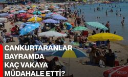 Cankurtaranlar bayramda kaç vakaya müdahale etti?