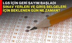 LGS için geri sayım başladı Sınav yerleri ve giriş belgeleri için beklenen gün ne zaman?