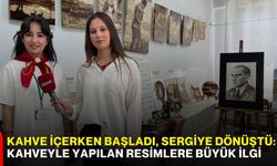 Kahve içerken başladı, sergiye dönüştü: Kahveyle yapılan resimlere büyük ilgi
