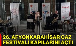 26. Afyonkarahisar Caz Festivali kapılarını açtı