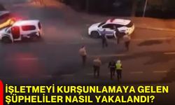 İşletmeyi kurşunlamaya gelen şüpheliler nasıl yakalandı?