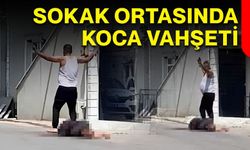 Sokak ortasında koca vahşeti