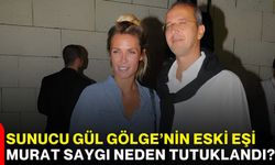 Sunucu Gül Gölge’nin eski eşi Murat Saygı neden tutuklandı