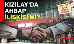 Kızılay’da ahbap ilişkisi mi?