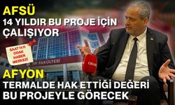 AFSÜ 14 yıldır bu proje için çalışıyor: Afyon termalde hak ettiği değeri bu projeyle görecek