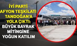 İYİ Parti Afyon Teşkilatı Tandoğan’a Yola Çıktı: Büyük Bayrak Mitingine Yoğun Katılım