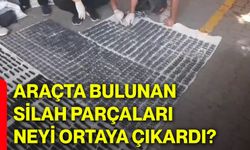 Araçta bulunan silah parçaları neyi ortaya çıkardı?