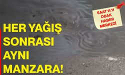 Her yağış sonrası aynı manzara!