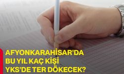 Afyonkarahisar’da bu yıl kaç kişi YKS’de ter dökecek?