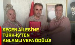 Seçen Ailesi'ne TÜRK-İŞ'ten Anlamlı Vefa Ödülü