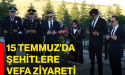 15 Temmuz'da şehitlere vefa ziyareti