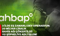 3 ilde eş zamanlı dev operasyon: 20 milyar liralık bahis ağı çökertildi! 112 şüpheliye adli işlem