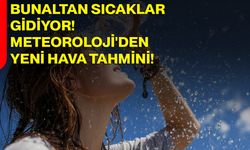 Bunaltan sıcaklar gidiyor! Meteoroloji'den yeni hava tahmini