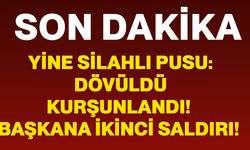 Yine silahlı pusu: Dövüldü, kurşunlandı! Başkana ikinci saldırı!