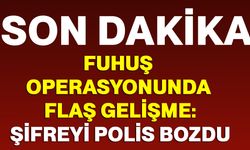 Fuhuş Operasyonunda Flaş Gelişme: Şifreyi Polis Bozdu