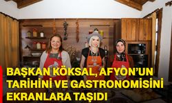 Başkan Köksal, Afyon’un tarihini ve gastronomisini ekranlara taşıdı
