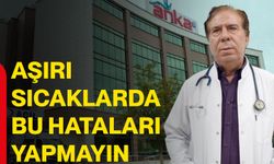 Aşırı sıcaklarda bu hataları yapmayın