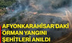 Afyonkarahisar’daki orman yangını şehitleri anıldı