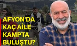 Afyonkarahisar'da kaç aile kampta buluştu?
