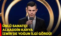 Ünlü Sanatçı Alaaddin Kahya İzmir'de Yoğun İlgi Gördü