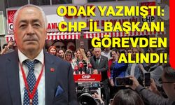 ODAK yazmıştı: CHP İl Başkanı görevden alındı!