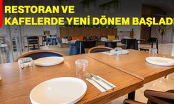 Restoran ve Kafelerde Yeni Dönem Başladı