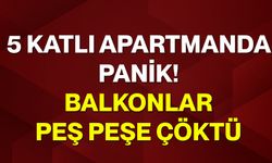 5 katlı apartmanda panik! Balkonlar peş peşe çöktü