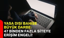 Yasa dışı bahise büyük darbe: 47 binden fazla siteye erişim engeli!