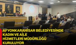 Afyonkarahisar Belediyesinde kadın ve aile hizmetleri müdürlüğü kuruluyor