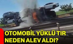 Otomobil yüklü tır neden alev aldı?