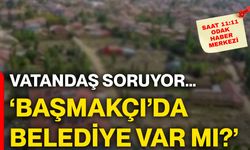Vatandaş soruyor… Başmakçı’da Belediye var mı?