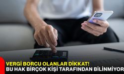 Vergi borcu olanlar dikkat! Bu hak birçok kişi tarafından bilinmiyor