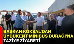 Başkan Köksal'dan Uydukent Minibüs Durağı'na taziye ziyareti