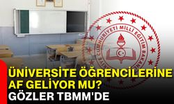 Üniversite öğrencilerine af geliyor mu? Gözler TBMM'de