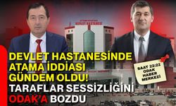 Devlet Hastanesinde atama iddiası gündem oldu! Taraflar sessizliğini ODAK’a bozdu