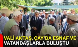 Vali Aktaş, Çay'da esnaf ve vatandaşlarla buluştu
