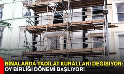 Binalarda tadilat kuralları değişiyor: Oy birliği dönemi başlıyor!