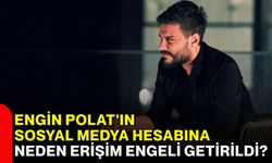Engin Polat'ın sosyal medya hesabına neden erişim engeli getirildi?
