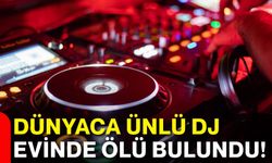 Dünyaca ünlü DJ evinde ölü bulundu!