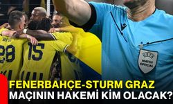 Fenerbahçe-Sturm Graz maçının hakemi kim olacak?