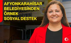 Afyonkarahisar Belediyesinden örnek sosyal destek