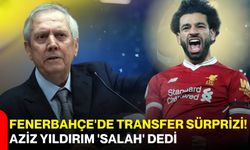 Fenerbahçe'de transfer sürprizi! Aziz Yıldırım 'Salah' dedi