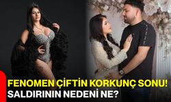 Fenomen çiftin korkunç sonu! Saldırının nedeni ne?