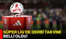 Süper Lig'de derbi takvimi belli oldu!