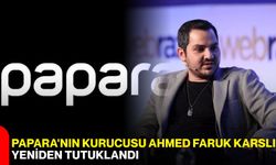 Papara'nın kurucusu Ahmed Faruk Karslı yeniden tutuklandı