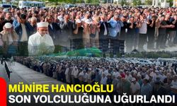 Münire Hancıoğlu son yolculuğuna uğurlandı