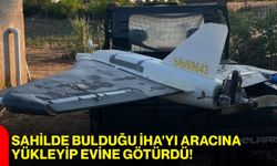 Sahilde bulduğu İHA'yı aracına yükleyip evine götürdü!