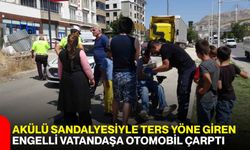 Akülü sandalyesiyle ters yöne giren engelli vatandaşa otomobil çarptı