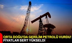 Orta Doğu'da gerilim petrolü vurdu! Fiyatlar sert yükseldi